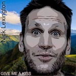 Nick Lexington - Give Me a Kiss