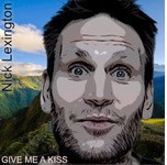 Nick Lexington - Give Me a Kiss