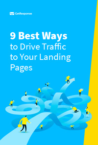 9 Ways to Drive Traffic to Your Landing Pages.