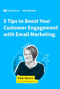 5 Tips to Boost Customer Engagement with Email Marketing, with Pam Moore