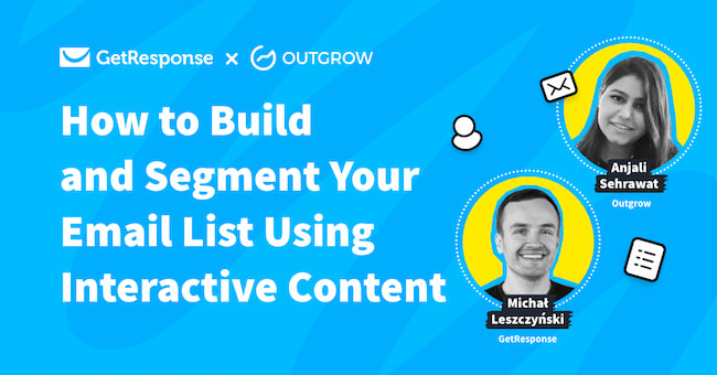 Webinar Recording: How to build and segment your email list using interactive content.