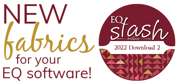 New fabrics for your EQ! EQ Stash 2022-02 now available! 