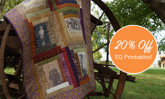 Special Offer: 20% off EQ Printables!  Have you ever wanted to make a photo quilt? How about a customized label for a quilt you're gifting? Use EQ Printables for these special products!  Sale also applies to Quilter's Newsprint paper—perfect for paper piecing! 