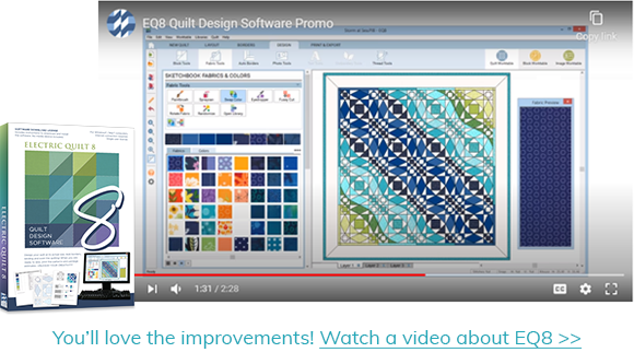 Design your favorite quilts in the most user-friendly quilt design program on the market! Get EQ8 (or upgrade if you own EQ7, EQ6, or EQ Mini)!