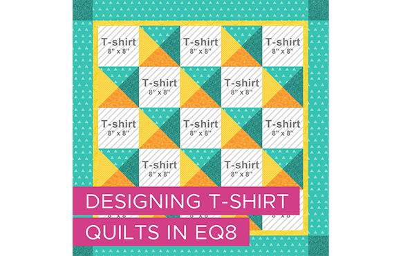 Designing T-Shirt Quilts in EQ8