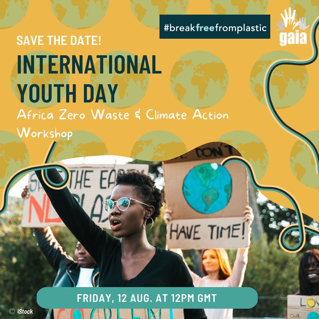 Image of young climate protestors at a rally with text above that reads, “Save the date! International Youth Day: Africa Zero Waste and Climate Action Workshop. Friday, 12 August at 12 PM GMT.“ The GAIA and BFFP logos appear in the top right corner.