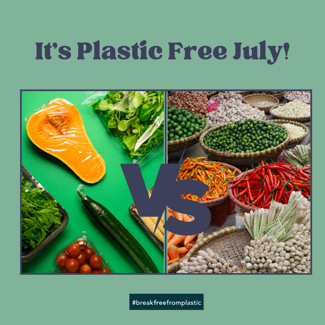 Picture on the left of individual produce wrapped in plastic, vs. image on the right of bulk produce in baskets. Above the pictures, text reads, “It's Plastic Free July!“