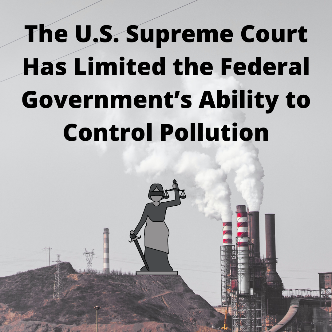 Image of industrial smokestacks over a grey background with black text overlaid that reads, “The U.S. Supreme Court Has Limited the Federal Government's Ability to Control Pollution.“
